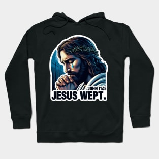 John 11:35 Jesus Wept Bible Quote Garden of Gethsemane Hoodie